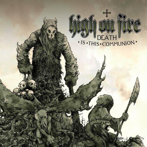 High On Fire - Death Is This Communion - Corkys Coffee