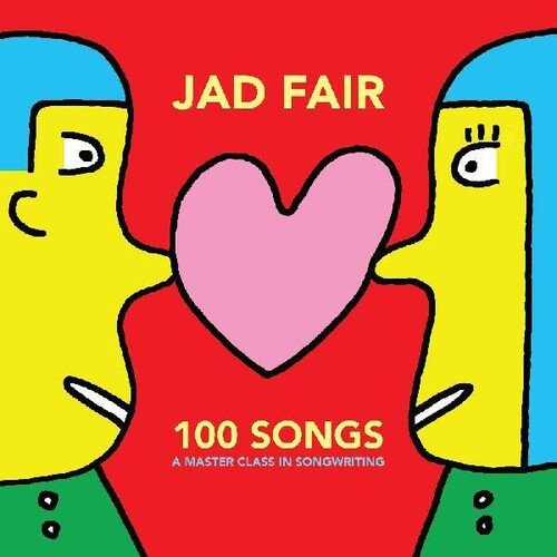 Jad Fair - 100 Songs (A Master Class in Songwriting) - Corkys Coffee