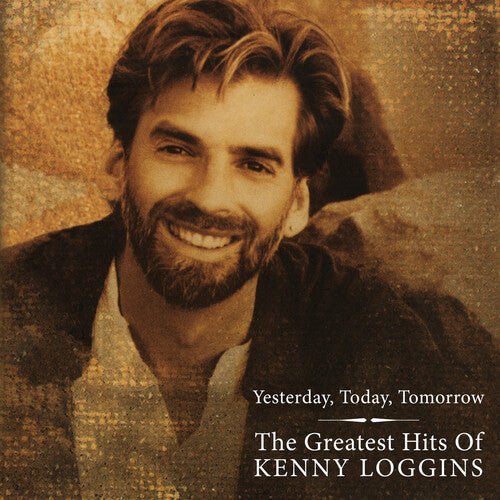 Kenny Loggins - Greatest Hits: Yesterday Today Tomorrow - Corkys Coffee