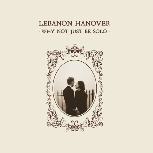 Lebanon Hanover - Why Not Just Be Solo - Corkys Coffee
