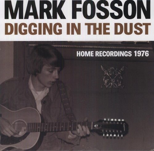 Mark Fosson - Digging in the Dust: Home Recordings 1976 - Corkys Coffee