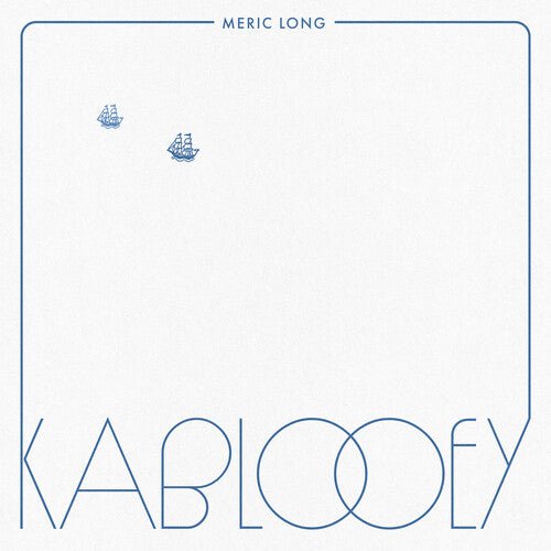 Meric Long - KABLOOEY - Corkys Coffee