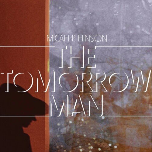 Micah P. Hinson - Tomorrow Man - Corkys Coffee