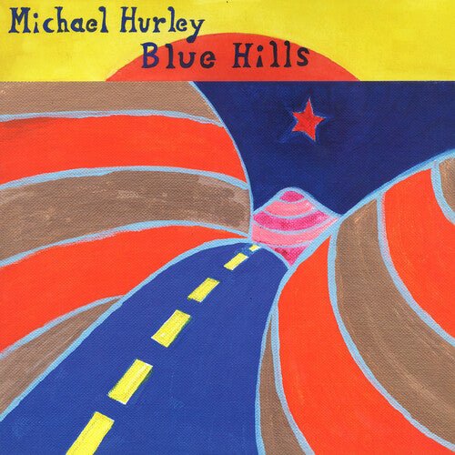 Michael Hurley - BLUE HILLS - Corkys Coffee