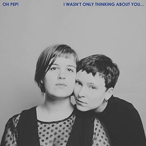 Oh Pep - I Wasn't Only Thinking About You - Corkys Coffee