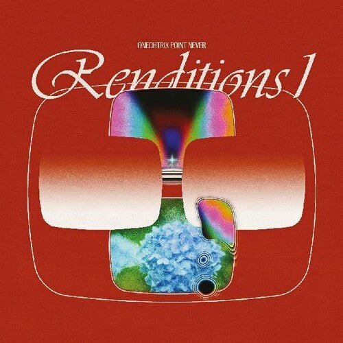 Oneohtrix Point Never - Renditions I - Corkys Coffee