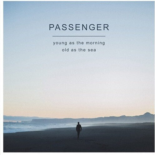 Passenger - Young as the Morning Old as the Sea - Corkys Coffee