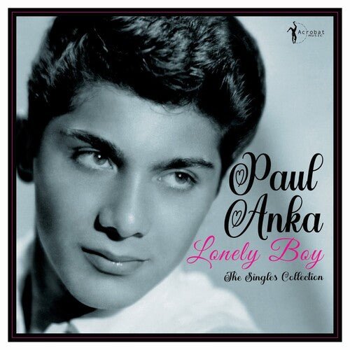 Paul Anka - Lonely Boy: Greatest Singles 1957 - 62 - Corkys Coffee