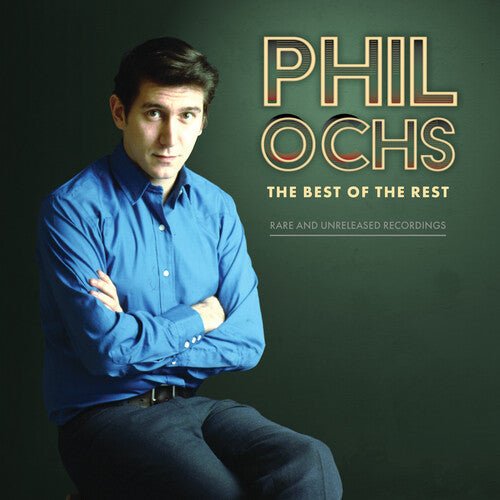Phil Ochs - Best of the Rest: Rare and Unreleased Recordings - Corkys Coffee