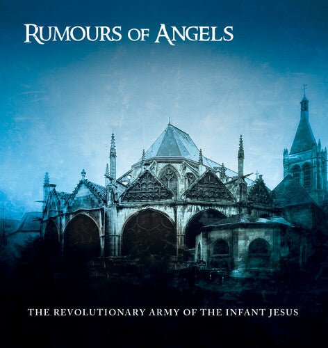Revolutionary Army of the Infant Jesus - Rumours of Angels - Corkys Coffee