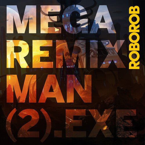 Roborob - Mega Remix Man (2).exe - Corkys Coffee