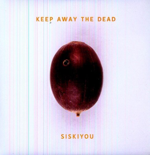Siskiyou - Keep Away the Dead - Corkys Coffee