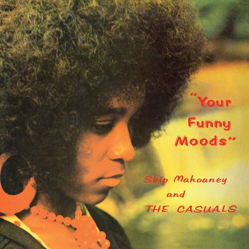 SKIP & THE CASUALS MAHOANEY - Your Funny Moods - 50th Anniversary - Corkys Coffee
