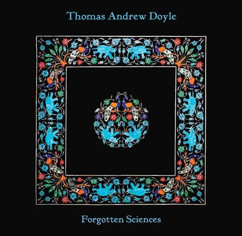 Thomas Andrew Doyle - Forgotten Sciences - Corkys Coffee