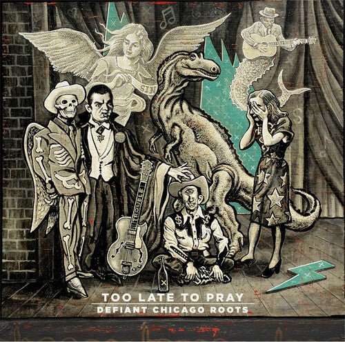 TOO LATE TO PRAY: DEFIANT CHICAGO ROOTS / VARIOUS - Too Late to Pray: Defiant Chicago Roots / Various - Corkys Coffee