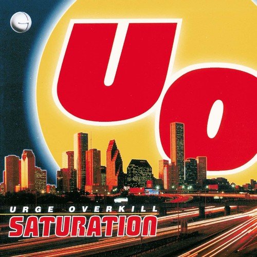 Urge Overkill - SATURATION - Corkys Coffee