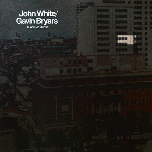 WHITE,JOHN / BRYARS,GAVIN - Machine Music - Corkys Coffee